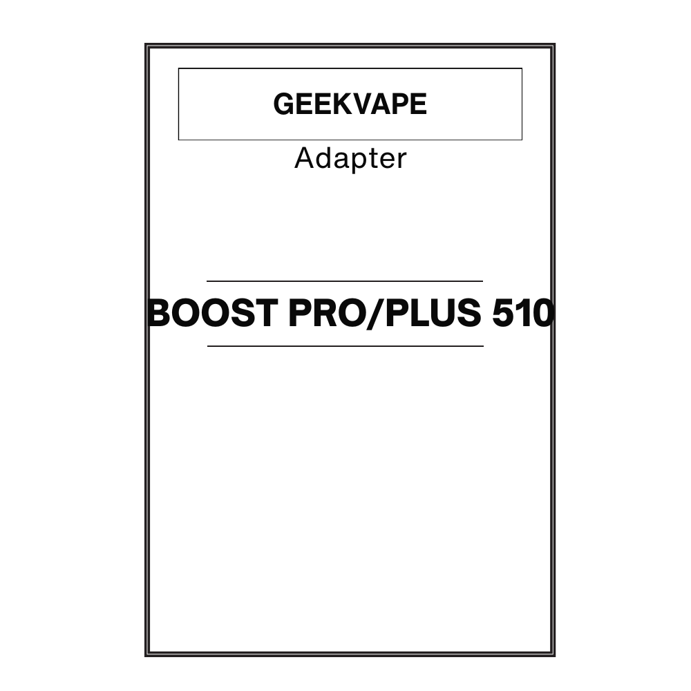 Geekvape Boost Pro/Plus 510 Adapter Geekvape Boost Pro/Plus 510 Adapter