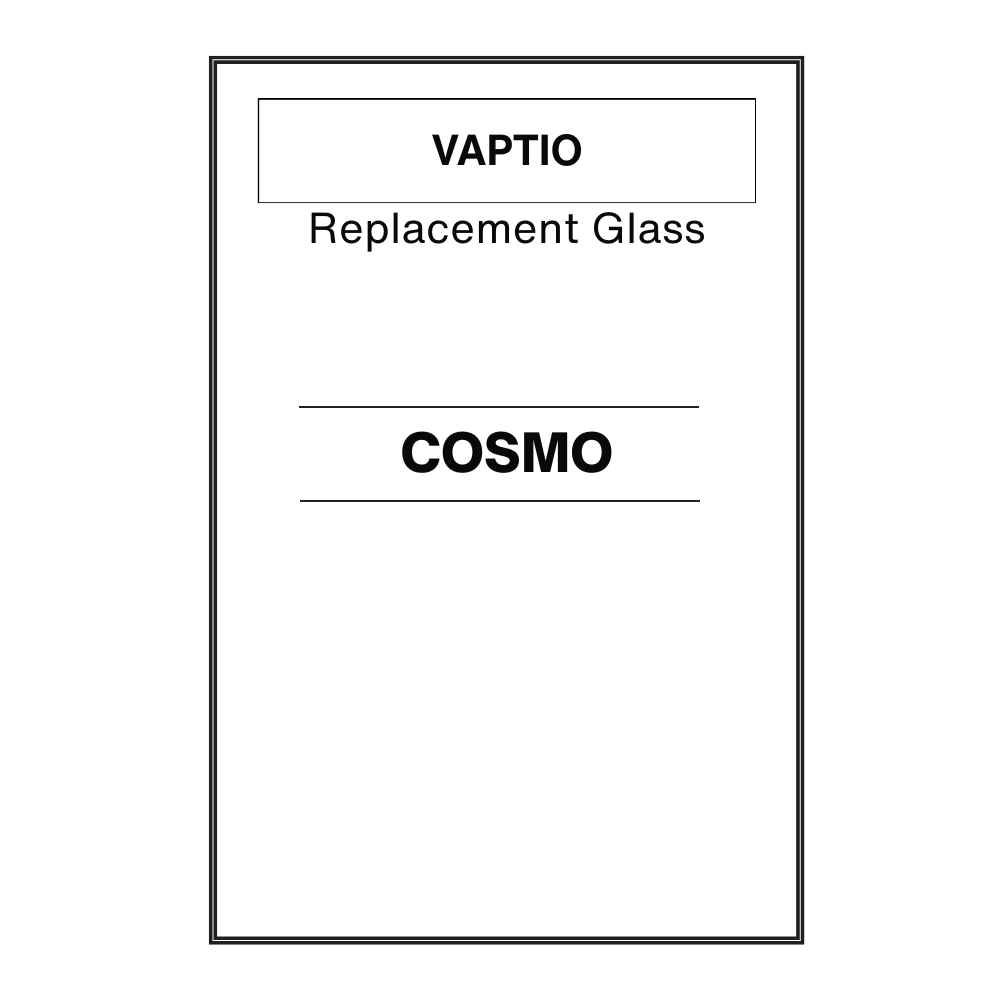 Vaptio Cosmo Replacement Glass Vaptio Cosmo Replacement Glass