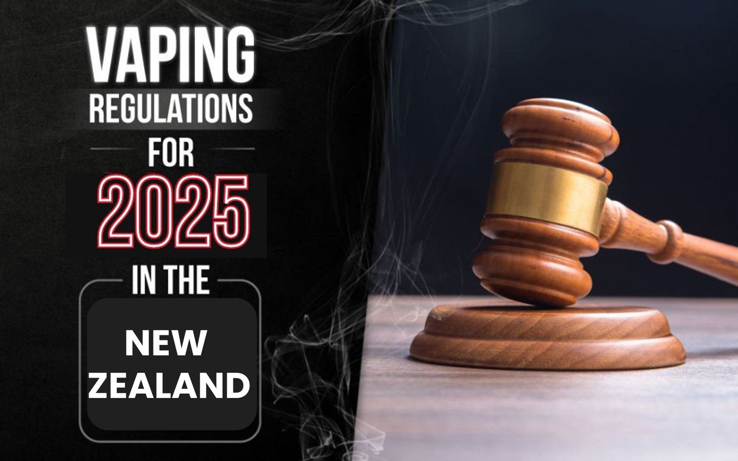 Gavel on table beside text about 2025 vaping regulations in New Zealand, law concept